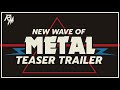 NEW WAVE OF METAL Teaser Trailer NWOTHM Documentary