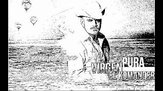 El Komander - Virgen Pura 2011
