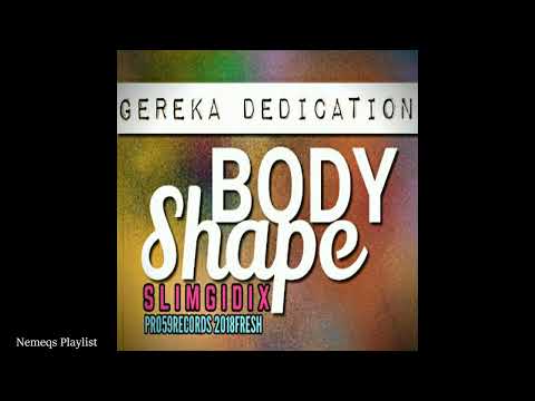 Slim Gidix - Body Shape [2018]
