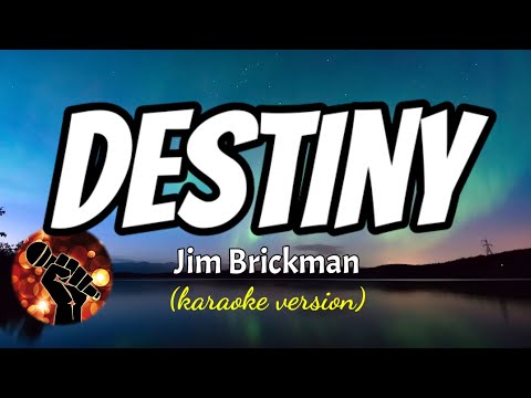 DESTINY - JIM BRICKMAN (karaoke version)