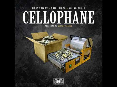 Messy Marv featuring Shill Macc & Young Gully - “Cellophane”