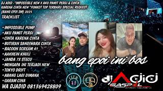 Download lagu DJ ADID -'IMPOSSIBLE PUMP X AKU PAMIT PERGI & CINTA KARENA CINTA'FUNKOT (BANG EPI) 2025 mp3 Download lagu DJ ADID -'IMPOSSIBLE PUMP X AKU PAMIT PERGI & CINTA KARENA CINTA'FUNKOT (BANG EPI) 2025 mp3