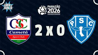 🔴 AO VIVO COM IMAGENS: CAMETÁ X PAYSANDU | PARAZÃO 2026 | Campeonato Paraense | Canal do Benja