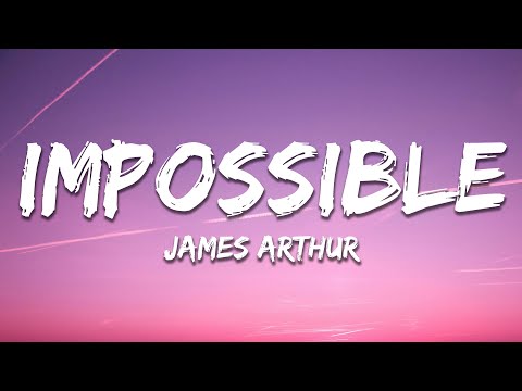James Arthur - Impossible (Lyrics)