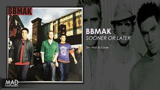BBMak - I&#39;m Not In Love