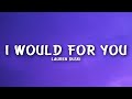 Lauren Duski I Would For You Lyrics
