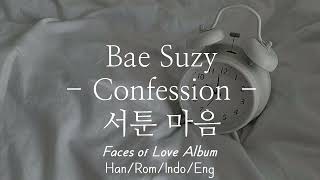Bae Suzy - Confession [서툰 마음] | Han/Rom/Indo/Eng Lyrics