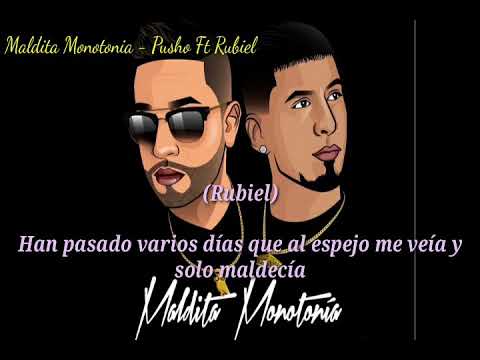 Maldita Monotonia - Rubiel ft Pusho  ( LETRA )