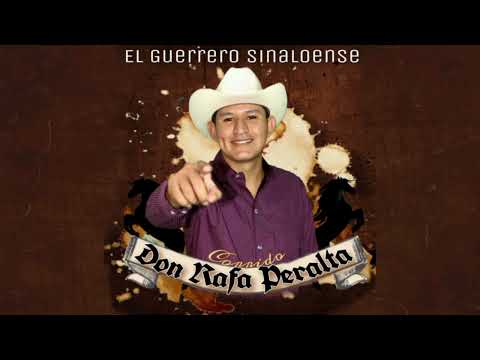 Don Rafa Peralta - El Guerrero Sinaloense