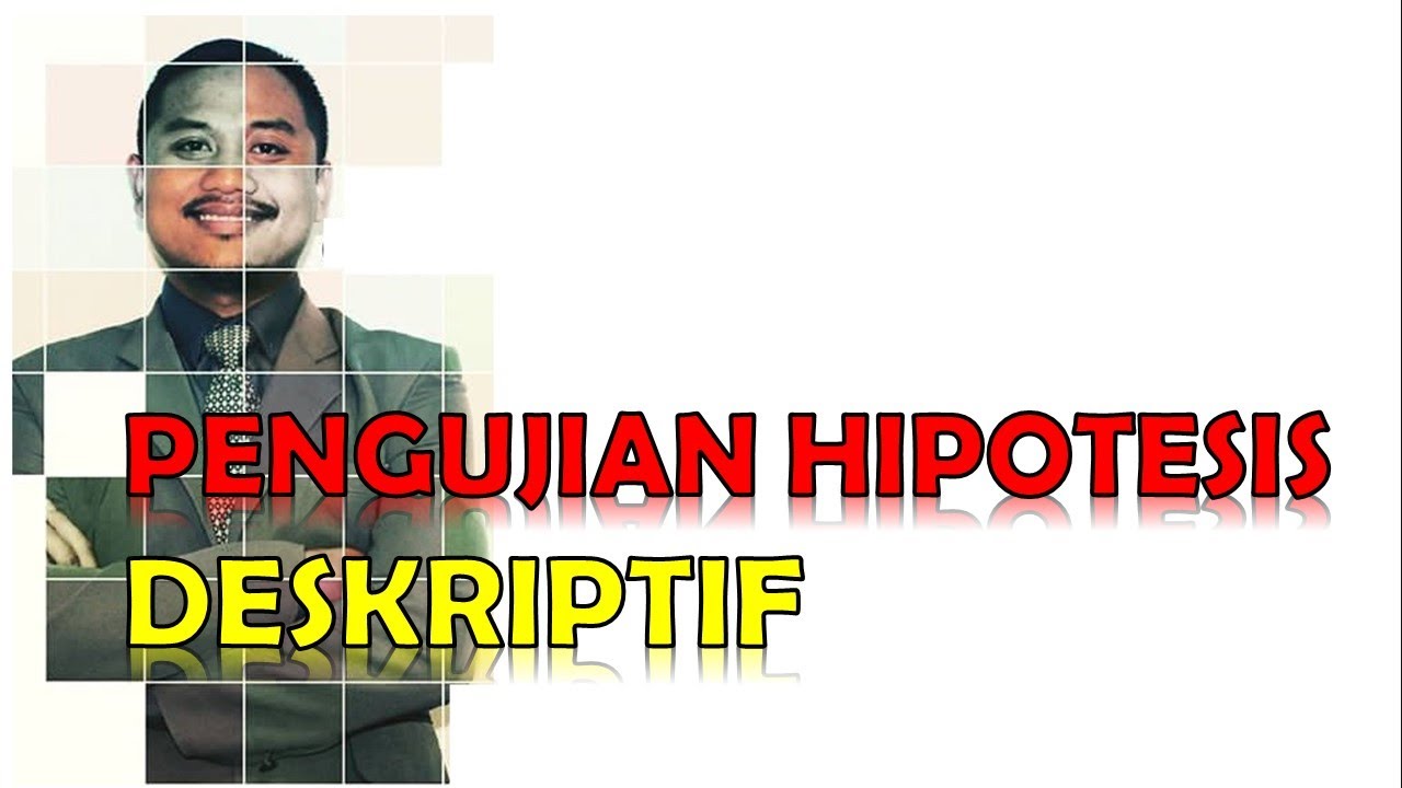 Pengujian Hipotesis Deskriptif
