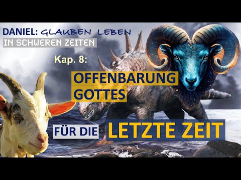 Daniel 8 | Offenbarung Gottes für die letzte Zeit | Pastor U.Wosylus