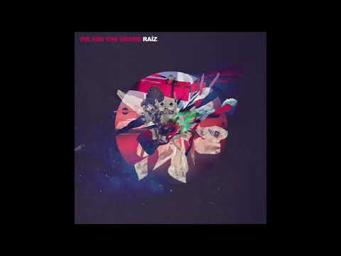 We Are The Grand - Raíz (Disco Completo)