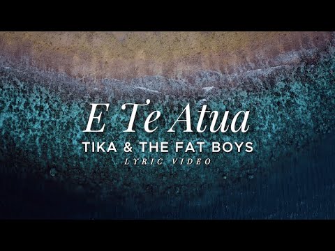 TIKA & THE FAT BOYS - E Te Atua (Lyric Video)