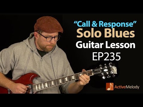 Solo Blues Guitar Lesson on Electric Using The "Call and Response" Technique - EP235