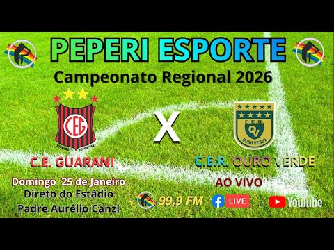 CAMPEONATO REGIONAL FUTEBOL 2026  Jogo Dia 25 Janeiro, C.E. GUARANI  X  C.E.R. OURO VERDE