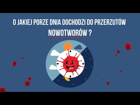 Przerzuty nowotworowe a pora dnia — kiedy dochodzi do nich i jakie stoją za tym mechanizmy