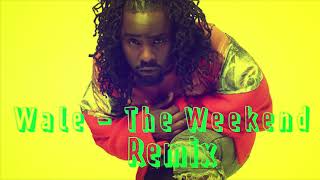 Wale - Weekend (SZA &quot;The Weekend&quot; Remix)