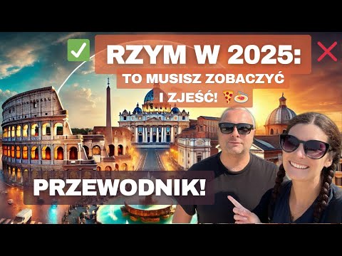 🇮🇹 RZYM 2025: Poradnik – Co zwiedzić, jak uniknąć tłumów i co zjeść?