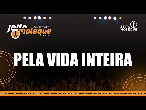 Jeito Moleque - Pela Vida Inteira (Ao Vivo)