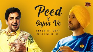 PEED x SAJNA VE: Diljit Dosanjh | Gurdas Mann | Music Video | Cover by SAVY