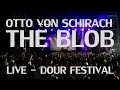 Otto Von Schirach - The Blob (live)
