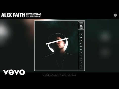 Alex Faith - Interstellar (Audio) ft. Dre Murray
