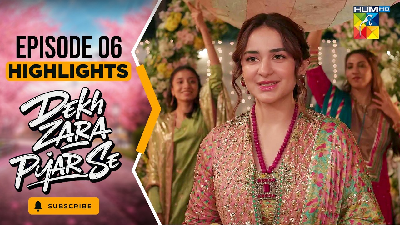 Dekh Zara Pyar Se - Episode 06 - [ Highlights ] - 24th Feb - [ Yumna Zaidi & Hamza Sohail ] HUM TV