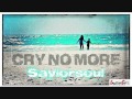 Cry No More - Saviorsoul
