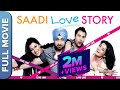 Saadi Love Story ਸਾਡੀ ਲਵ ਸਟੋਰੀ Diljit Dosanjh Surveen Chawla Amrinder Gill Pun