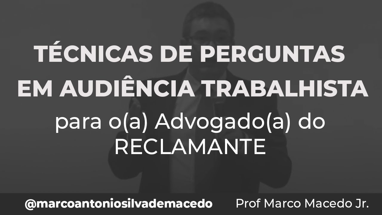 Advogado(a) do RECLAMANTE - Prof. Marco Antonio Silva de Macedo Jr.