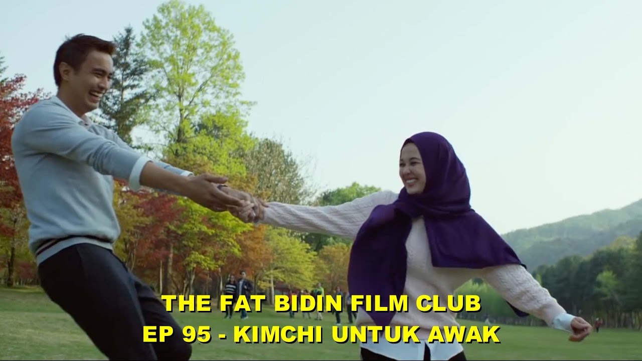 Download The Fat Bidin Film Club Ep 95 Kimchi Untuk Awak Daily Movies Hub