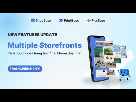 ShopBase ra mắt tính năng Multiple Storefront - Đơn giản hóa vận hành đa cửa hàng