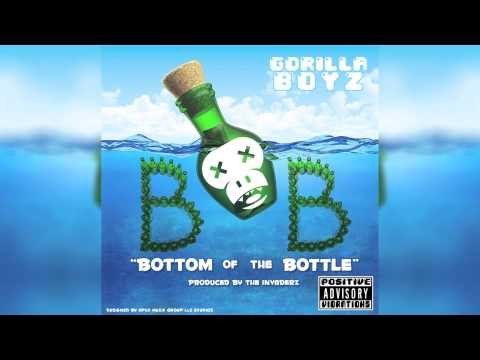 Gorilla Boyz - B.O.B (Bottom Of The Bottle )