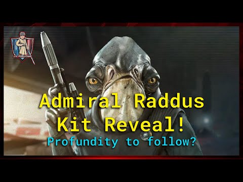 Upload in Progress - ADMIRAL RADDUS KIT REVEAL + Datacron Thoughts