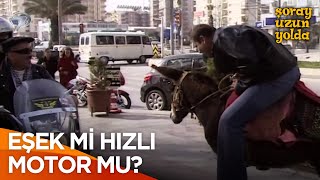 Bizim Eşek Senin Motoru Yer Ağabey | Şoray Uzun Yolda