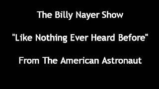 The Billy Nayer Show - Like Nothing Ever Heard Before