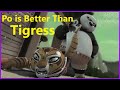 Po Is Better Than Tigress Po Beats Tigress Kung Fu Panda