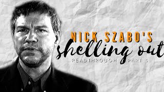 Nick Szabo's Shelling Out Readthrough Part 3