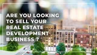 How to sell a Real Estate Development Business? [ Commercial ]
