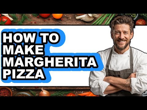 How To Make Margherita Pizza (Full Guide)