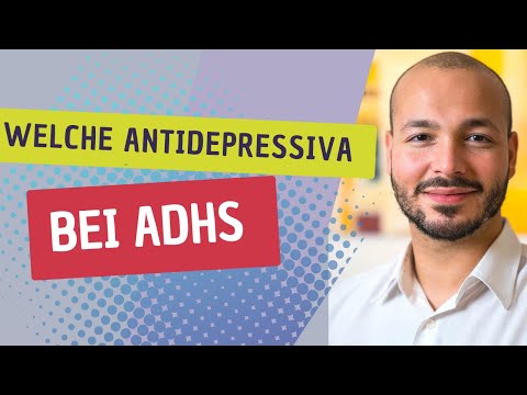 Welche Antidepressiva bei ADHS Video - Antidepressiva bei ADHS