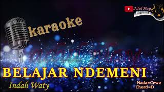 Download lagu BELAJAR NDEMENI KARAOKE-Indah Waty mp3 Download lagu BELAJAR NDEMENI KARAOKE-Indah Waty mp3