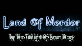 Land Of Mordor - In The Twilight Of Your Days