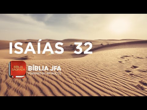ISAÍAS 32 - Bíblia JFA Offline