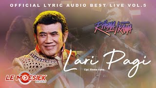 Download lagu Rhoma Irama - Lari Pagi ( Audio Lyric Best live Vol.5) mp3