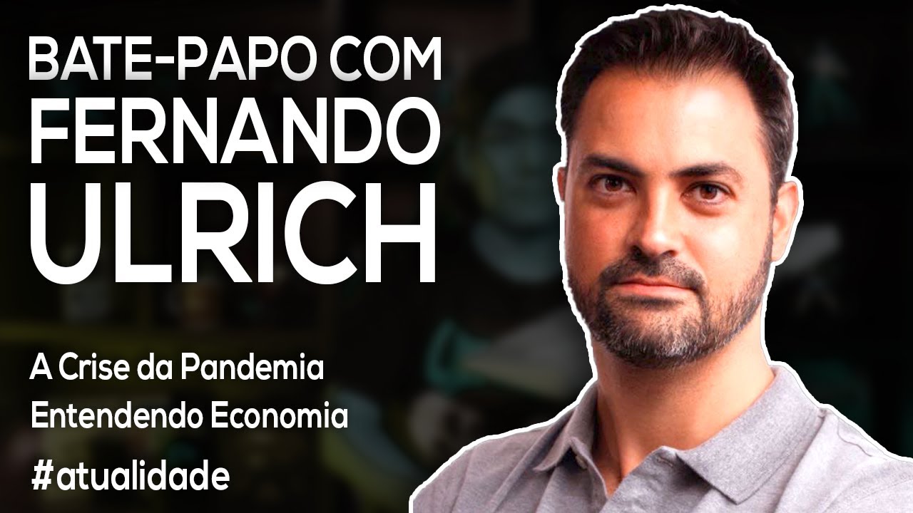 Bate-Papo com Fernando Ulrich | Entendendo Economia