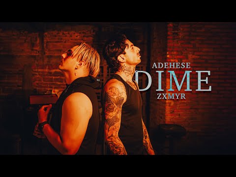 Adehese x Zxmyr - Dime (Vídeo Oficial)