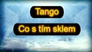 Tango_co s tím sklem Tango_co s tím sklem