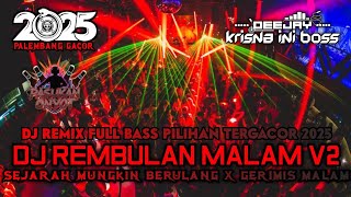 Download lagu DJ REMIX FULL BASS PILIHAN TERGACOR 2025‼️DJ REMBULAN MALAM X SEJARAH MUNGKIN BERULANG X GERIMIS MLM mp3