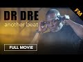 Dr. Dre: Another Beat (FULL MOVIE)